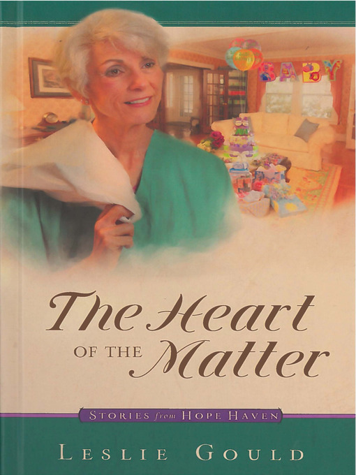 Title details for The Heart of the Matter by Leslie Gould - Available